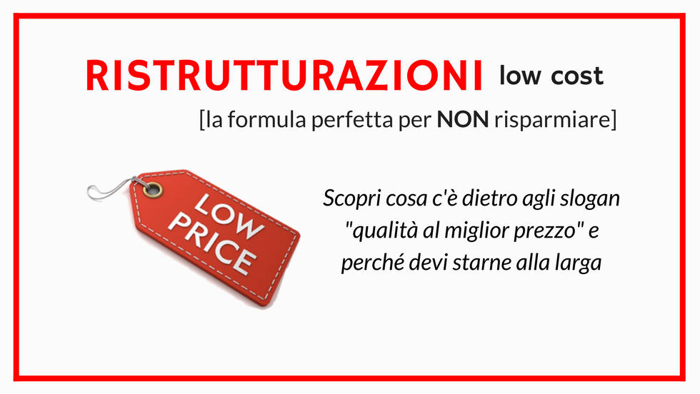 Ristrutturazioni low cost: la formula perfetta per non risparmiare! Ristrutturare casa low cost