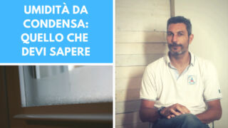 Umidità da condensa: quello che DEVI sapere!