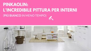 Pinkaolin: l’incredibile pittura per interni (più bianco in meno tempo)